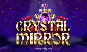 Hình ảnh trò chơi Crystal Mirror tại 79king fitting