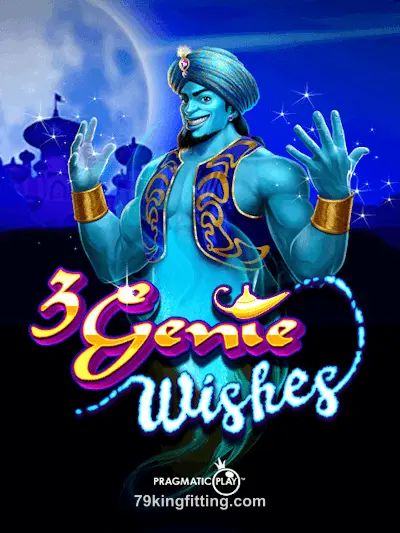 3 Genie Wishes tại 79king fitting